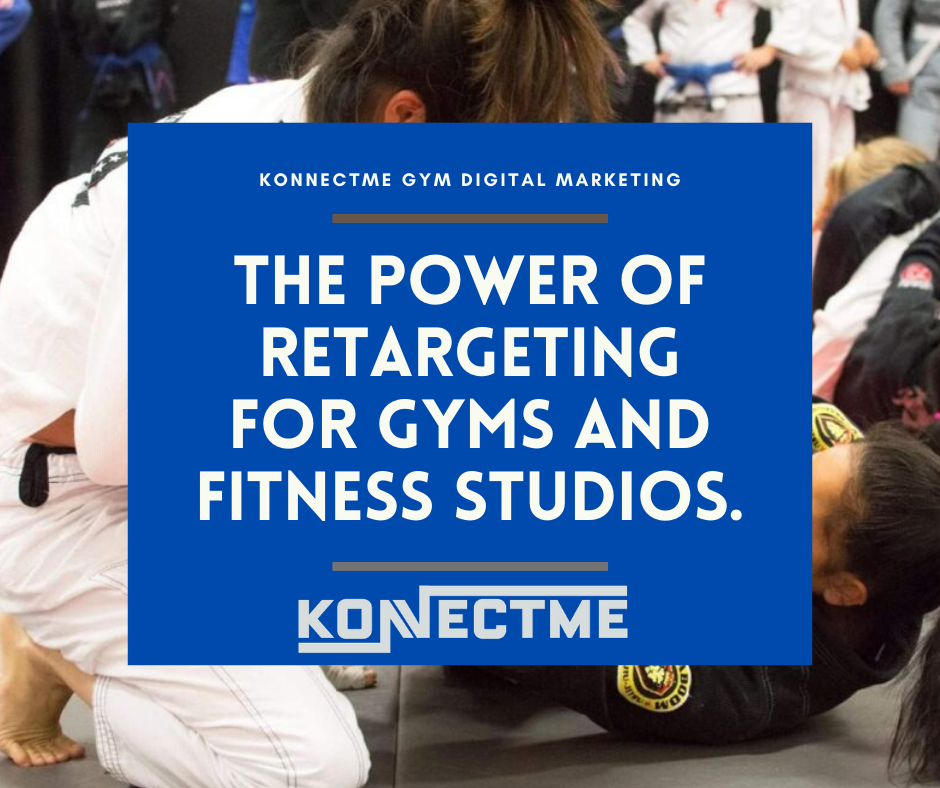The Power of Retargeting for Gyms and Fitness Studios.